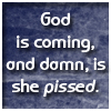 kapuahi: (Quotes - God Is Pissed)