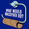 kapuahi: (Quotes - What Would MacGyver)
