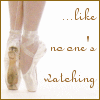 kapuahi: (Quotes - Dance noone is watching)