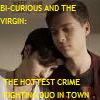 tellshannon815: (bi curious and the virgin)