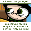 turlough: cartoon!McGonagall looking grumpy with the text 'Minerva McGonagall sometimes thinks Hogwarts would be better with no kids' ((hp) grumpy)