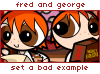 turlough: cartoon!Fred & George looking shifty with the text 'Fred and George set a bad example' ((hp) up to no good)