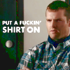 howareyanow: (put a fuckin' shirt on)