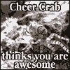 goodbyebird: A crab is waving its front claws around, and stuff resembling pompoms are stuck to them. "Cheer crab thinks you're awesome." (STOCK cheer crab believes in you)