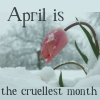 rebeccarobota: snow-covered tulip with caption, April is the cruellest month (april)