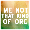 idgiebay: ([WoW] Quotes - Not that kind of orc)