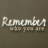 themidnightson: (Words: Remember Who You Are)