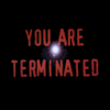 kittydesade: red font on black background with impending lens flare in the center reads: you are terminated (you are terminated)