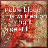 snow: Text: "Noble blood is written on my right side still" (extraordinary)
