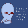 speccygeekgrrl42: A being from Strange Planet with its hand on its chest. "I don't know how to use my life" (I don't know how to use my life)