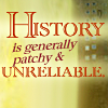 grundyscribbling: text icon: "History is generally patchy and unreliable." (history - patchy & unreliable)