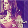 grundyscribbling: Faith looking insulted with the text "I got mad skills, yo" (buffy - faith mad skills)