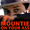 esteefee: Close up of Benton Fraser aiming his rifle with caption MOUNTIE ON YOUR ASS. (mountie)