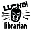 luchalibrarian: (Lucha Librarian)