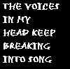 jackandahat: Text Icon: The Voices In My Head Keep Breaking Into Song (Voices)
