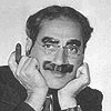 orm: Groucho Marx wigglin' his eyebrows like a pro (NUDGE NUDGE WINK WINK: groucho)