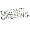 cimorene: The words "DISTANT GIBBERING" hand lettered in serif capitals (sinister)