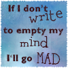pushkin666: (TEXT - if I don't write I go mad)