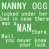 turlough: "Nanny Ogg looked under the bed in case there was a man there. Well, you never knew your luck.", white text on green background ((discworld) good luck)