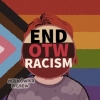 naye: Inclusive rainbow flag cartoon picrew of me with "END OTW RACISM" over my face. (#EndOTWRacism)