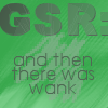 misscam: (GSR made wank)