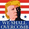 wendelah1: Trump plus text "We shall overcomb" (Trump what an idiot)