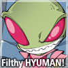 zim: (Filthy HYUMAN!)