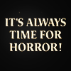 wearing_tearing: black background with white text 'it is always time for horror1 ([text] horror)