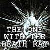 philomytha: text: the one with the death ray (death ray)