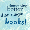 cyare: A quote from Belle of Once Upon a Time: Something better than magic... Books! (Text: Books Magic)