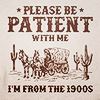 sixbeforelunch: icon with an image of a covered wagon in the desert, text reads "please be patient with me, i'm from the 1900s" (text - be patient with me)