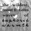 vulgarweed: (euphoric warmth)