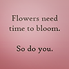 grimmrow: (stock; flowers need time to bloom)