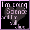 silmaril: "I'm doing science and I'm still alive..." (GlaDOS)