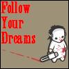 blankbadge: (follow your dreams)