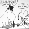 scrubjayspeaks: Moominpapa asks Snufkin "Tell us all that's happening out in the world!" and Snufkin replies "Fuss and misery." (fuss and misery)