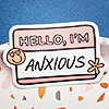 bluapapilio: It says "Hello, I'm anxious" (anxious)