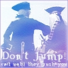 galadhir: Lt. Gillette restrains Commodore Norrington from jumping off a cliff into the sea. Text says 'Don't jump, wait until they push you.' Both a comment on later movies and a life lesson. (Don't jump (wait until they push you))