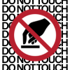 javert: do not touch sign with "do not touch" repeated over and over (misc sign do not touch)