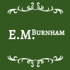 emburnham: The author's name: E.M. Burnham written in flowery off-white script on a deep green background, bracketed by curlicues (author name)