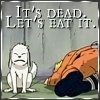 thelonegenin: (It's dead. Let's eat it.)