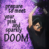 fairytaleknight: (pink and sparkly doom!)