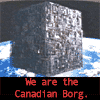 phinnia: a borg cube claiming 'we are the canadian borg: resistance would be impolite: please wait to be assimilated.' (canadian borg)