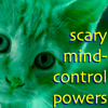 twistedchick: green scary kitten with mind-control powers (scary mind control powers)