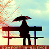 realrose: (Comfort in Silence)