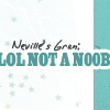 wook77: (neville's gran is not a n00b)