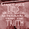 endsthegame: (lies are more dependable)