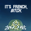 cantarina: text reads "it's french, bitch" (misc - it's french)