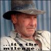 twistedchick: Indiana Jones -it's not the years, it's the mileage (mileage)
