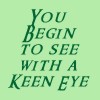 pegkerr: (You begin to see with a keen eye)